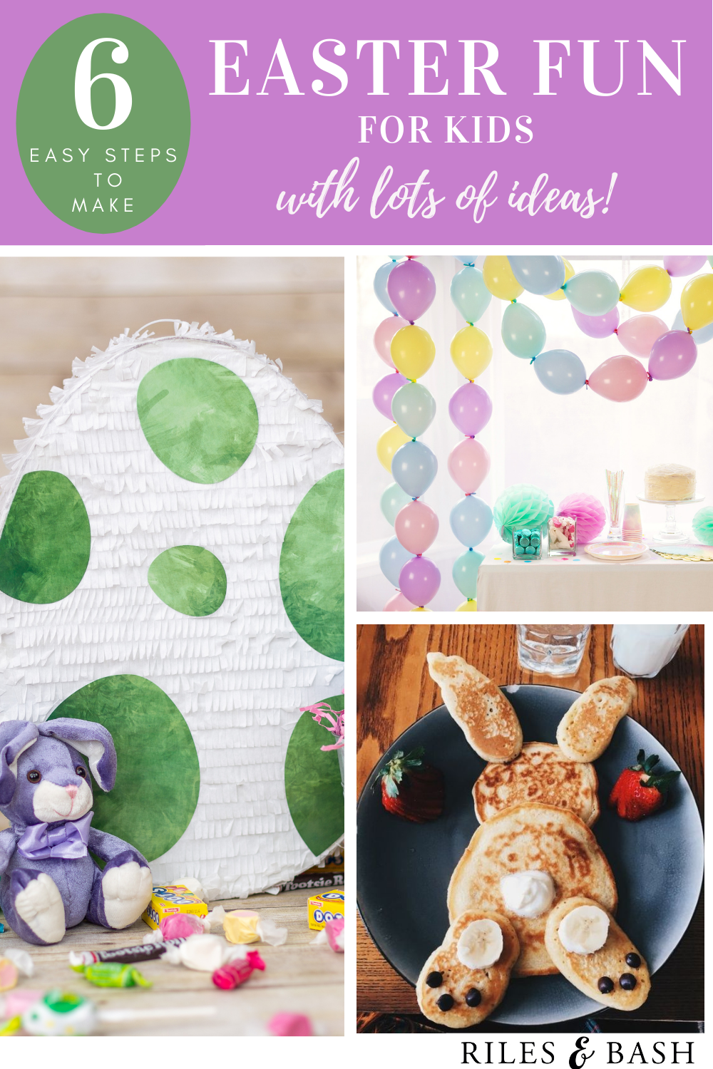 6 Easy Steps (with Lots of Ideas) to Make Easter Extra Fun for Kids – Riles & Bash
